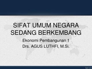 SIFAT UMUM NEGARA SEDANG BERKEMBANG