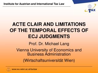 ACTE CLAIR AND LIMITATIONS OF THE TEMPORAL EFFECTS OF ECJ JUDGMENTS