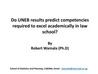Do UNEB results predict competencies required to excel academically in law school?