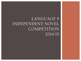 Language 9 Independent Novel Competition 2014/15
