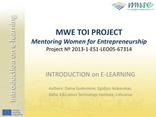 MWE TOI PROJECT Mentoring Women for Entrepreneurship Project Nº 2013-1-ES1-LEO05-67314