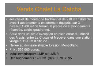 Vends Chalet La Datcha