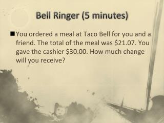 Bell Ringer (5 minutes)