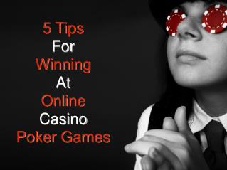 5 Tips For Winning At Online Casino Poker Games