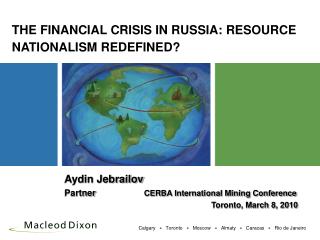 THE FINANCIAL CRISIS IN RUSSIA: RESOURCE NATIONALISM REDEFINED?