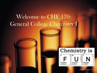 Welcome to CHE 170: General College Chemistry I