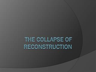 The Collapse of Reconstruction