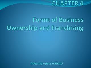 CHAPTER 4 Forms of Business Ownership and Franchising