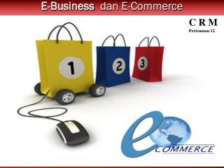 Perkembangan E-Commerce dan E-Business: Peluang dan Permasalahan