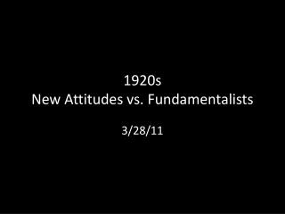 1920s New Attitudes vs. Fundamentalists