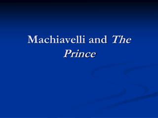 Machiavelli and The Prince