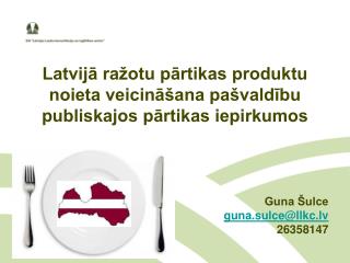 Latvijā ražotu pārtikas produktu noieta veicināšana pašvaldību publiskajos pārtikas iepirkumos