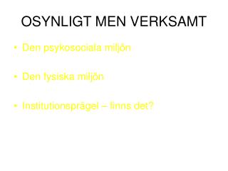 OSYNLIGT MEN VERKSAMT