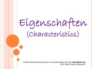 Eigenschaften (Characteristics)