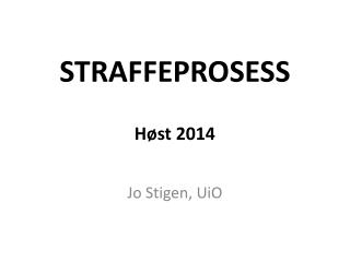 STRAFFEPROSESS Høst 2014
