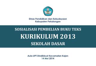 SOSIALISASI PEMBELIAN BUKU TEKS KURIKULUM 2013 SEKOLAH DASAR