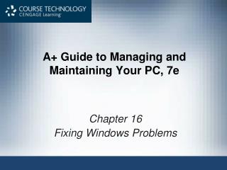 A+ Guide to Managing and Maintaining Your PC, 7e