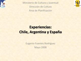 Experiencias: Chile, Argentina y España