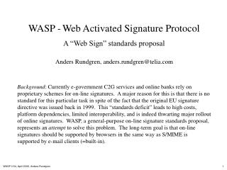 WASP - Web Activated Signature Protocol A “Web Sign” standards proposal