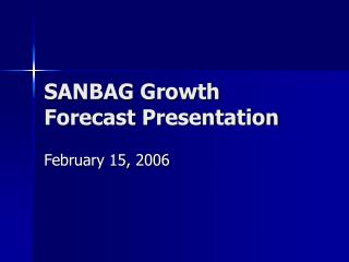 SANBAG Growth Forecast Presentation