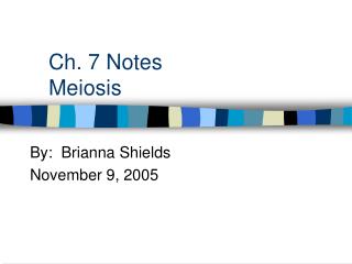 Ch. 7 Notes Meiosis