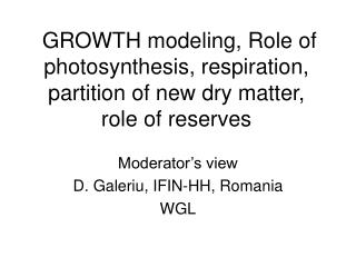 GROWTH modeling, Role of photosynthesis, respiration, partition of new dry matter, role of reserves