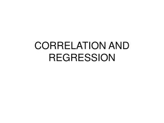 CORRELATION AND REGRESSION