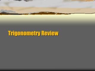 Trigonometry Review