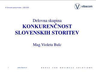 Delovna skupina KONKURENČNOST SLOVENSKIH STORITEV Mag.Violeta Bulc