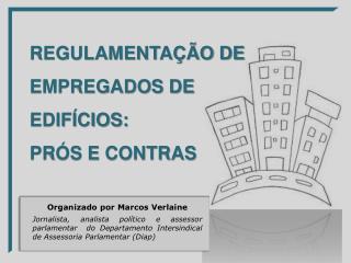 REGULAMENTAÇÃO DE EMPREGADOS DE EDIFÍCIOS: PRÓS E CONTRAS