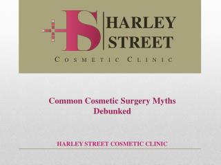 Common Cosmetic Surgery Myths Debunked