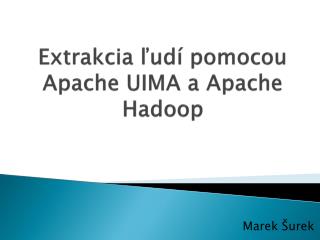 Extrakcia ľudí pomocou Apache UIMA a Apache Hadoop