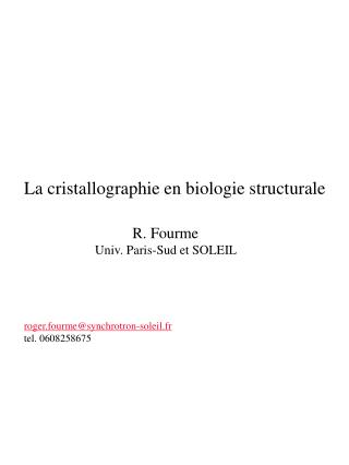 La cristallographie en biologie structurale R. Fourme