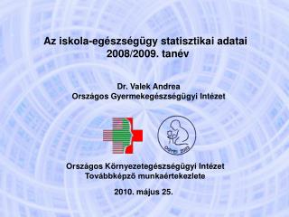 Az iskola-egészségügy statisztikai adatai 2008/2009. tanév