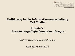 Manfred Thaller, Universität zu Köln Köln 23. Januar 2014