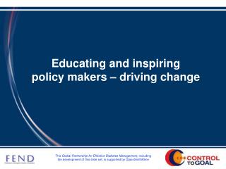 Educating and inspiring policy makers – driving change