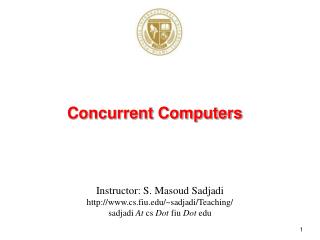 Instructor: S. Masoud Sadjadi cs.fiu/~sadjadi/Teaching/