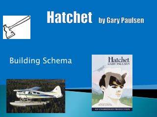 Hatchet by Gary Paulsen