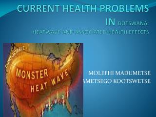 CURRENT HEALTH PROBLEMS IN BOTSWANA: HEATWAVE AND ASSOCIATED HEALTH EFFECTS