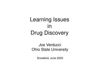 Learning Issues in Drug Discovery