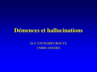 Démences et hallucinations