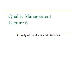 Quality Management Lecture 6.