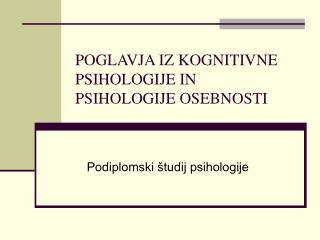 POGLAVJA IZ KOGNITIVNE PSIHOLOGIJE IN PSIHOLOGIJE OSEBNOSTI