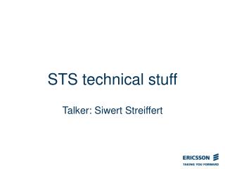 STS technical stuff