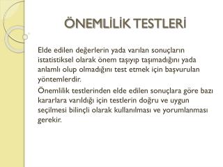 ÖNEMLİLİK TESTLERİ