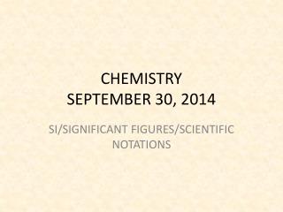 CHEMISTRY SEPTEMBER 30, 2014