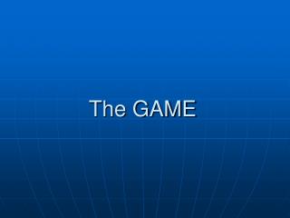 The GAME