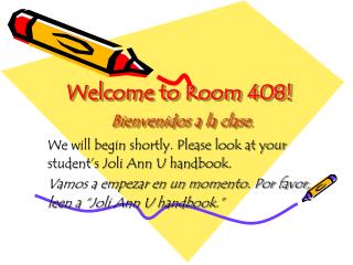 Welcome to Room 408! Bienvenidos a la clase .