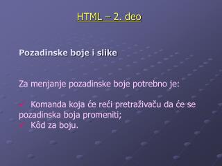 Pozadinske boje i slike Za menjanje pozadinske boje potrebno je: