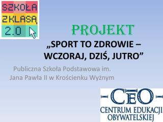 „SPORT TO ZDROWIE – WCZORAJ, DZIŚ, JUTRO”